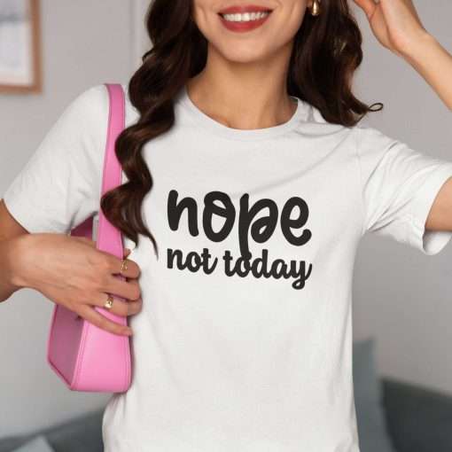 Nope Not Today Unisex T-Shirt - Image 6