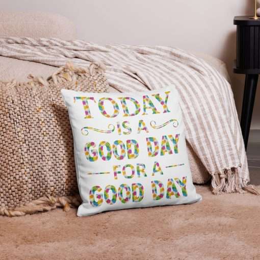 Today is a Good Day for a Good Day Pillow - Image 3