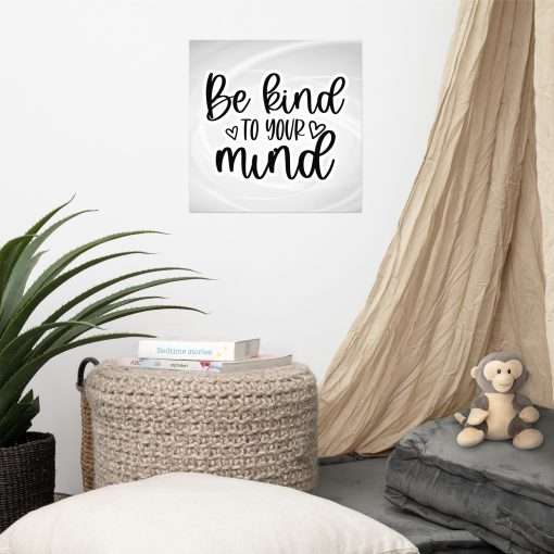 Be Kind To Your Mind Wall Art Poster