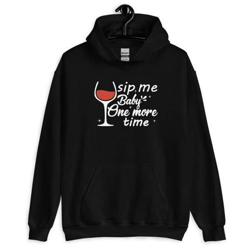 Funny Wine Lover Hoodie Sip Me Baby One More Time