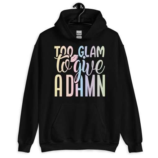 Fashionista Heavy Blend Hoodie Too Glam To Give A Damn