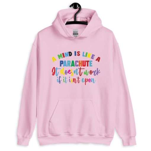 A Mind Is Like a Parachute, It Doesn't Work If It Isn't Open Positive Thinking Hoodie - Image 7