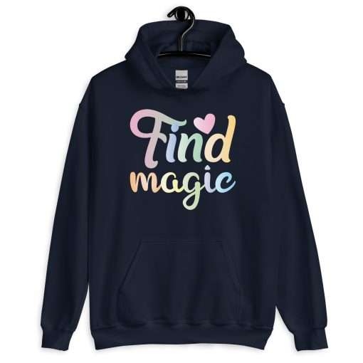 Find Magic Inspirational Quote Soft Stylish Hoodie - Image 2