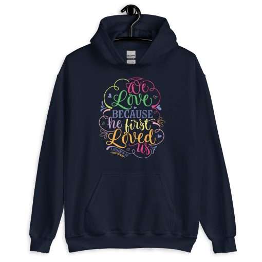 We Love Because He First Loved Us Soft Stylish Hoodie - Image 2