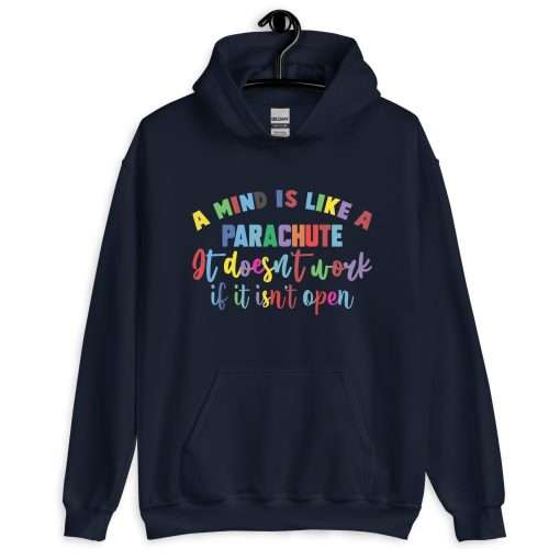 A Mind Is Like a Parachute, It Doesn't Work If It Isn't Open Positive Thinking Hoodie - Image 2