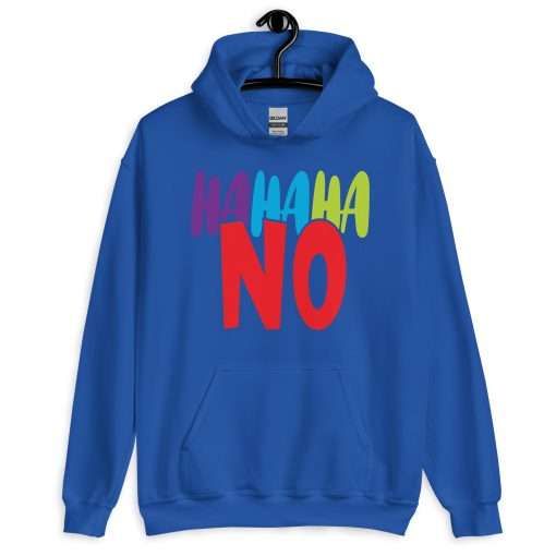 Hahaha No Sassy Quote Hoodie - Image 3