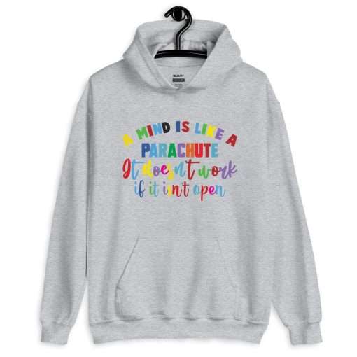 A Mind Is Like a Parachute, It Doesn't Work If It Isn't Open Positive Thinking Hoodie - Image 6