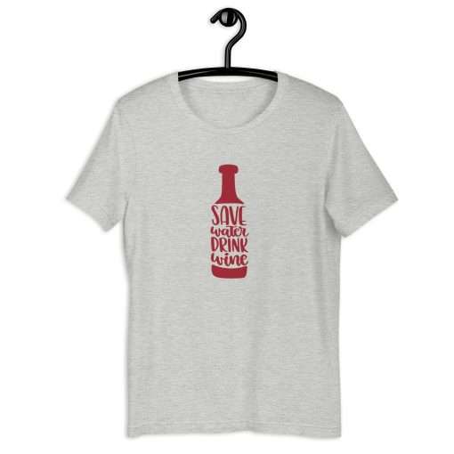 Save Water Drink Wine Quote Tee Funny Wine Lover Shirt - Image 5