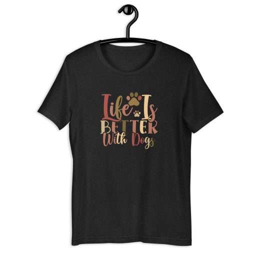 Life Is Better With Dogs Quote Tee - Image 8