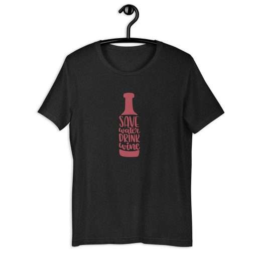 Save Water Drink Wine Quote Tee Funny Wine Lover Shirt - Image 8