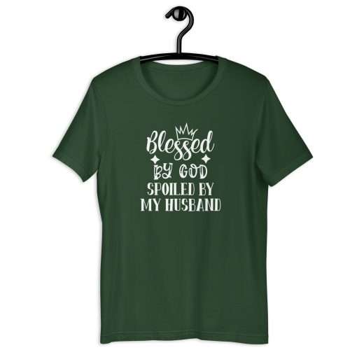 Blessed by God Spoiled by My Husband Funny Quote T-Shirt - Image 4