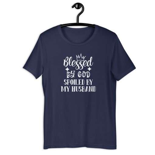 Blessed by God Spoiled by My Husband Funny Quote T-Shirt - Image 2