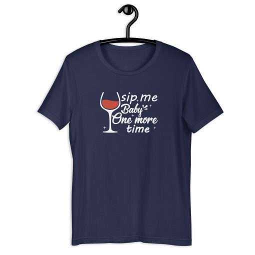 Sip Me Baby One More Time Wine Lovers Gift T-shirt - Image 2