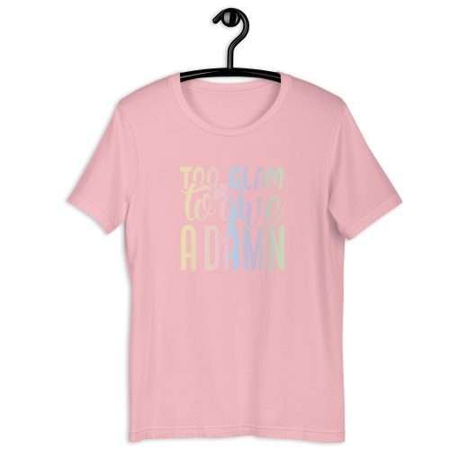 Too Glam To Give A Damn Sassy T-Shirt - Image 6