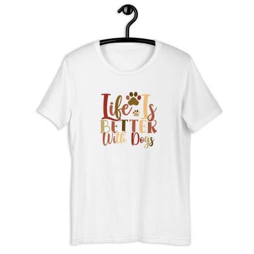 Life Is Better With Dogs Quote Tee