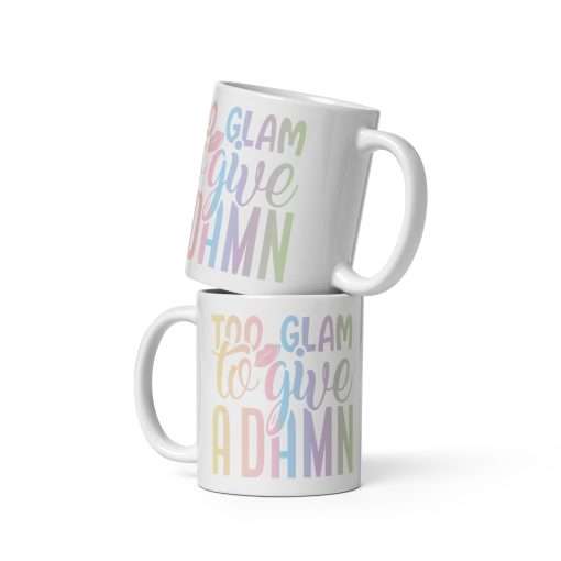 Sassy Quote Mug Too Glam To Give A Damn - Image 2