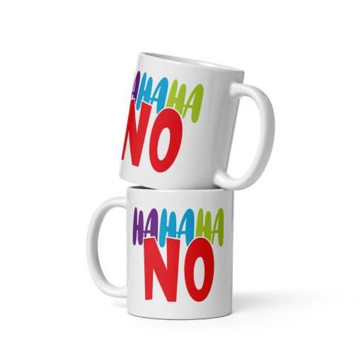 Sassy Quote Mug Hahaha No - Image 2