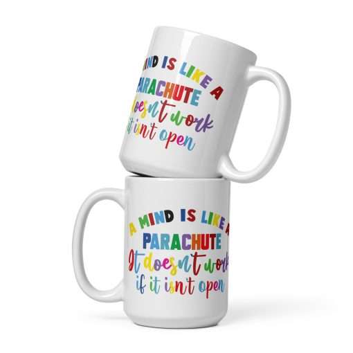 Creative Self Care Mug A Mind Is Like a Parachute It Doesn't Work If It Isn't Open - Image 3