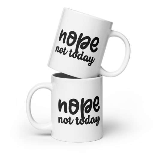 Nope Not Today Mug