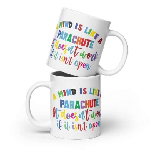 Creative Self Care Mug A Mind Is Like a Parachute It Doesn't Work If It Isn't Open