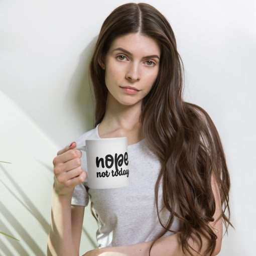 Nope Not Today Mug - Image 5