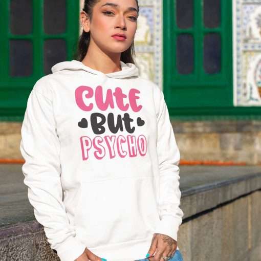 Cute But Psycho Sassy Quote, Soft Stylish Hoodie - Image 9