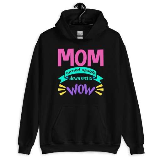 Mom Turned Upside Down Spells WOW Hoodie - Image 2