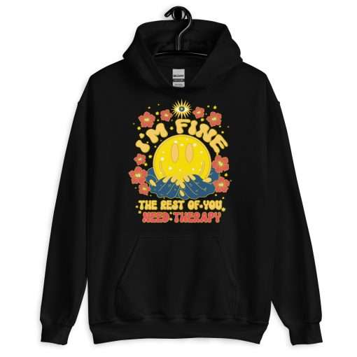 I'm Fine the Rest of You Need Therapy Sassy Hoodie - Image 2