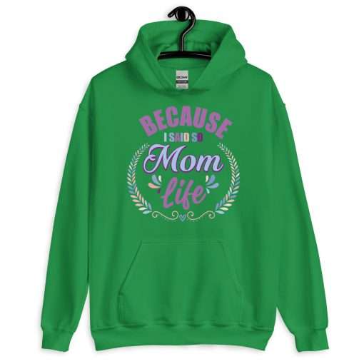 Because I Said So Mom Life Funny Mother Hoodie - Image 3