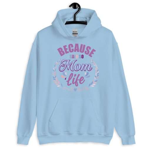 Because I Said So Mom Life Funny Mother Hoodie - Image 5