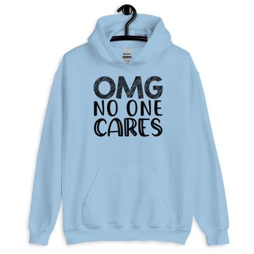 OMG No One Cares Sarcastic Hoodie - Image 7