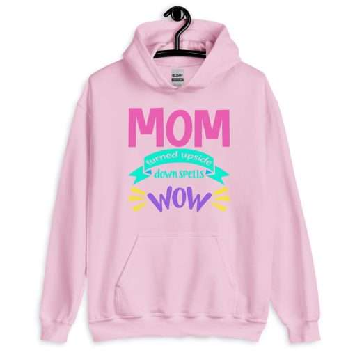 Mom Turned Upside Down Spells WOW Hoodie - Image 10