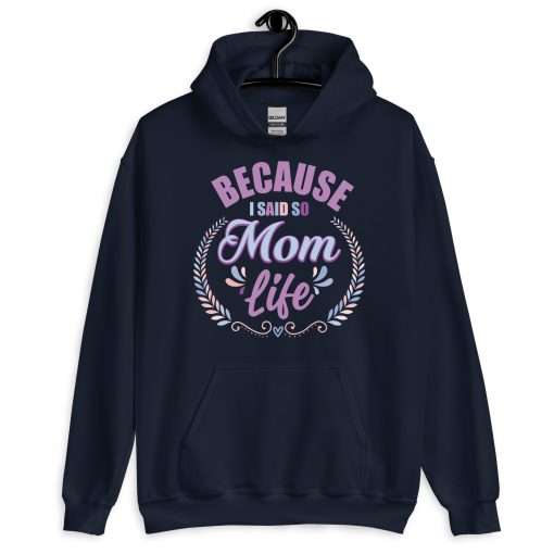 Because I Said So Mom Life Funny Mother Hoodie - Image 2