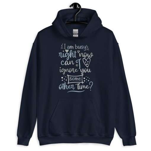 Can I Ignore You Some Other Time Sassy Stylish Hoodie - Image 2