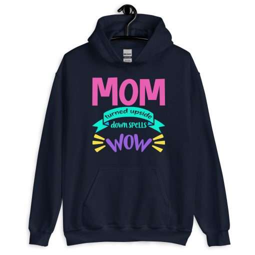 Mom Turned Upside Down Spells WOW Hoodie - Image 3