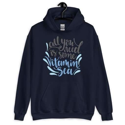 All You Need Is Some Vitamin Sea Beach Lover Quote Hoodie - Image 3