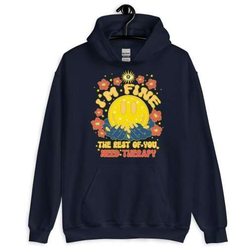 I'm Fine the Rest of You Need Therapy Sassy Hoodie - Image 3