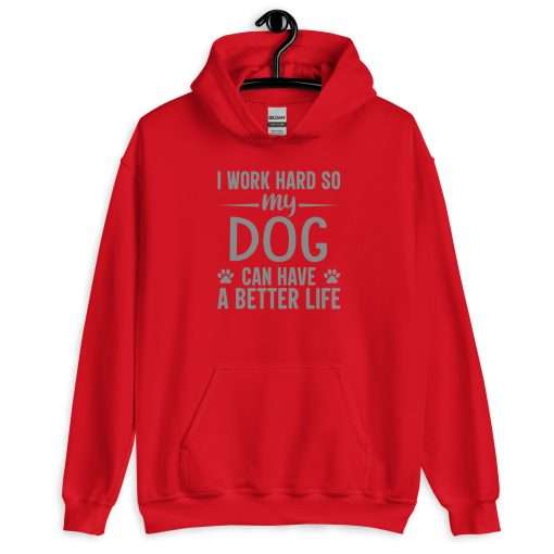 I Work Hard So My Dog Can Have a Better Life Pet Lover Hoodie - Image 4