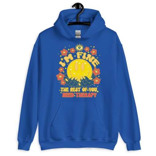 I'm Fine the Rest of You Need Therapy Sassy Hoodie - Image 5