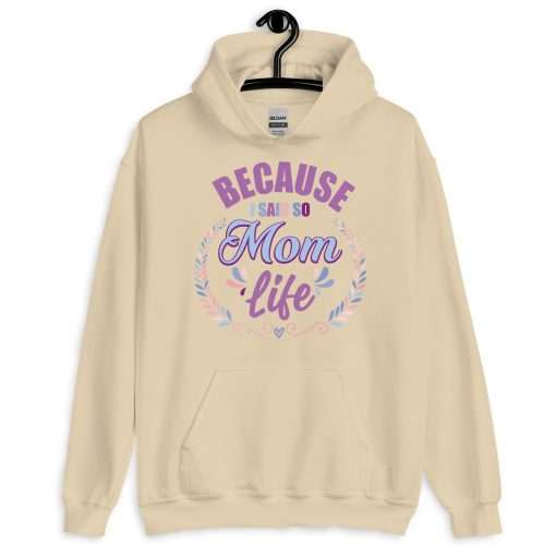 Because I Said So Mom Life Funny Mother Hoodie - Image 6