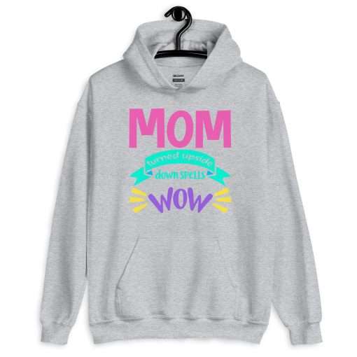 Mom Turned Upside Down Spells WOW Hoodie - Image 7