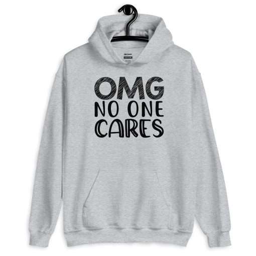 OMG No One Cares Sarcastic Hoodie - Image 6