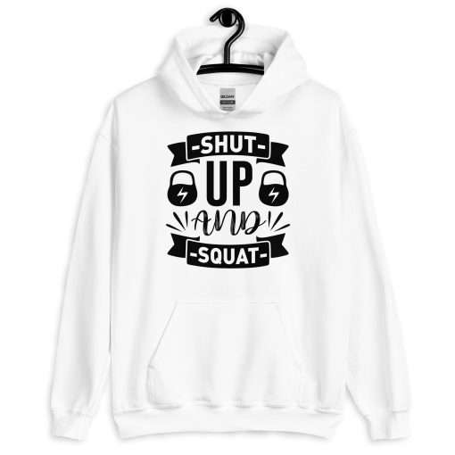 Shut Up and Squat Motivational Fitness Quote Hoodie