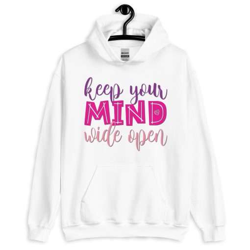 Keep Your Mind Wide Open Inspirational Hoodie