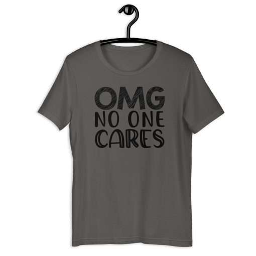 OMG No One Cares Quote Funny Sarcastic Shirt - Image 3