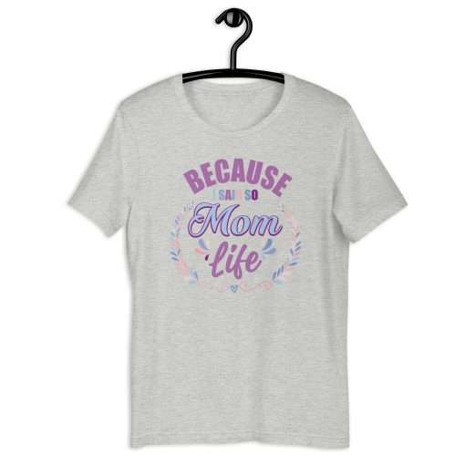 Because I Said So Mom Life Quote Funny Mother Shirt - Image 4