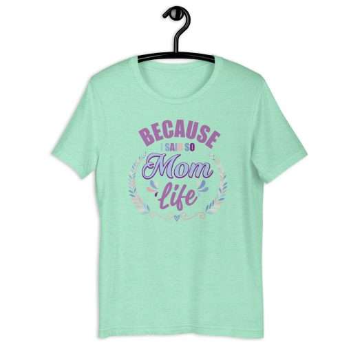 Because I Said So Mom Life Quote Funny Mother Shirt - Image 5