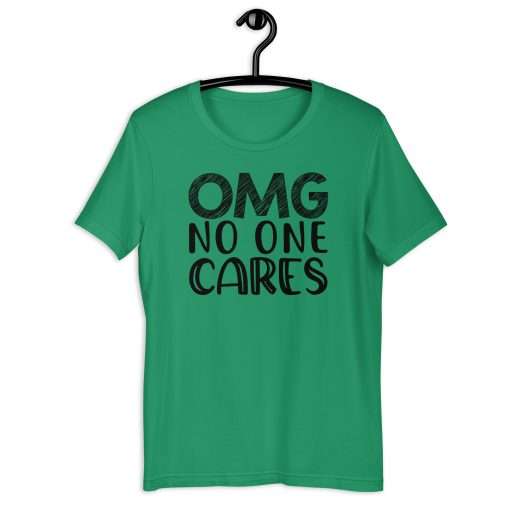 OMG No One Cares Quote Funny Sarcastic Shirt - Image 4