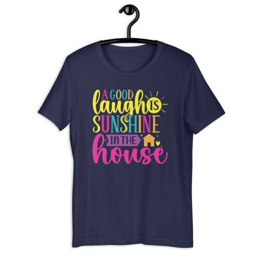 Uplifting A Good Laugh is Sunshine in the House Tee - Image 2