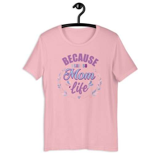 Because I Said So Mom Life Quote Funny Mother Shirt - Image 3